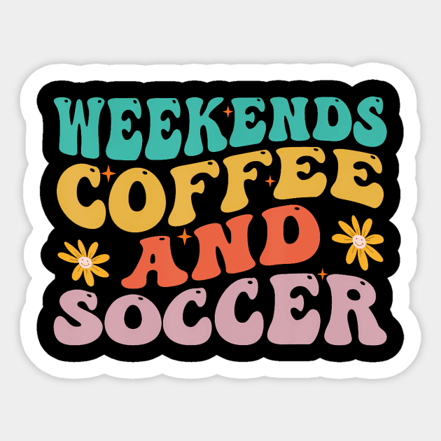 Cool Soccer Mom Life With Saying Weekends Coffee and Soccer Sticker by Zu Zu Xi Xi